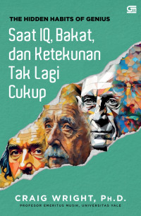 The Hidden Habits Of Genius: Saat IQ, Bakat, dan Ketekunan Tak Lagi Cukup