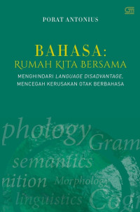 Image of Bahasa : Rumah Kita Bersama menghindari language disadvantage, mencegah kerusakan otak berbahasa