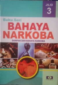 Image of Buku Seri Bahaya Narkoba Jilid 3 : dampak dan bahaya narkoba