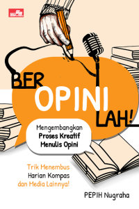 Image of Beropinilah! : mengembangkan proses kreatif menulis opini