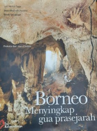 Borneo : Menyingkap gua prasejarah