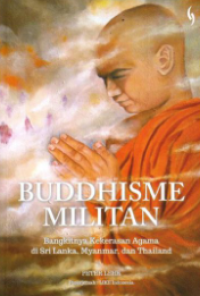 Image of Buddhisme Militan Bangkitnya kekerasan Agama di Sri langka, Myanmar, dan Thailand