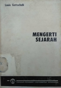 Mengerti Sejarah: pengantar metode sejarah