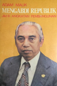 Image of Mengabdi Republik Jilid III: Angkatan Pembangunan