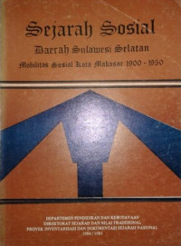 Sejarah Sosial Daerah Sulawesi Selatan Mobilitas Sosial Kota Makassar 1900-1950