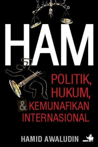 HAM : politik, hukum dan kemunafikan internasional