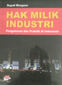 Image of Hak Milik Industri: pengaturan dan praktik di indonesia