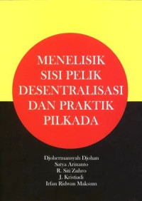 Image of Menelisik Sisi Pelik Desentralisasi Dan Praktik Pilkada