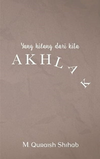 Yang Hilang Dari Kita : ahlak