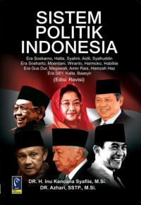 Image of Sistem Politik Indonesia : era soekarno, hatta, syahrir, aidit, syafruddin, era soeharto, moerdani, wiranto, harmoko, habibie, era gusdur, megawati, amin rais, hamzah haz, era sby, kalla, baasyir