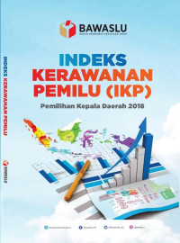 Image of 2018 Regional Head Elections Vulnerabilty Index : election supervisory body republic of indonesia