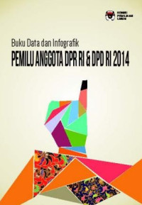 Image of Buku Data Dan Infografik Pemilu Anggota DPR RI Dan DPD RI 2014