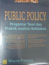 Public Policy: pengantar teori dan praktik analisis kebijakan