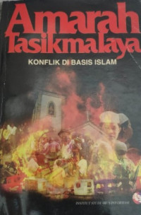 Amarah Tasikmalaya : konflik di basis islam