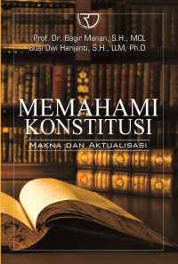 Image of Memahami Konstitusi: Makna dan aktualisasi
