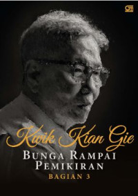 Kwik Kian Gie: bunga rampai pemikiran, bagian III