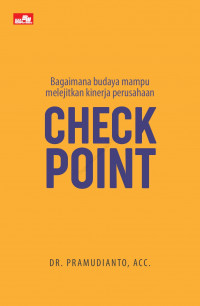 Image of Check Point - Bagaimana Budaya Mampu Melejitkan Kinerja Perusahaan