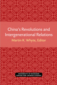 CHINA'S REVOLUTIONS AND INTERGENERATIONAL RELATIONS