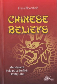 Image of Chinese Beliefs: mendalami pola pola berpikir orang cina