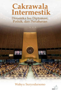 Image of Cakrawala Intermestik: Dinamika Isu Diplomasi, Politik, dan Pertahanan