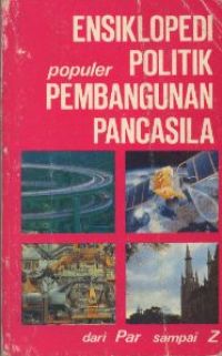 Ensiklopedi Populer  Politik  Pembangunan Pancasila Jilid IV Par-Z