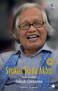 Image of Syukur Tiada Akhir: jejak langkah jakob oetama