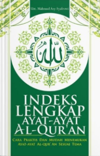 Image of Indeks Lengkap Ayat-Ayat Al-Qur'an : cara praktis dan mudah menemukan ayat-ayat Al-Qur'an sesuai tema