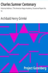Image of Charles Sumner Centenary: The American Negro Academy. Occasional Papers No. 14