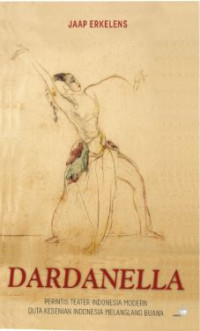 Image of Dardanella: Perintis Teater Indonesia Modern, Duta Kesenian Indonesia Melanglang Buana