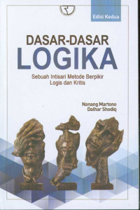 Dasar-dasar logika : sebuah intisari metode berpikir logis dan kritis