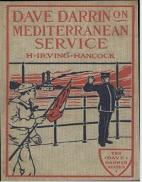 Dave Darrin on Mediterranean Service or, With Dan Dalzell on European Duty