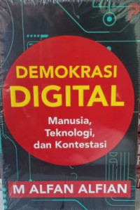 Demokrasi Digital Manusia Teknologi dan Kontestasi