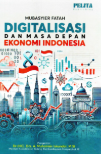 Image of Digitalisasi dan masa depan Ekonomi Indonesia