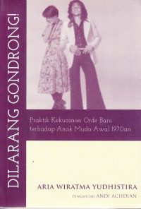 Image of Dilarang Gondrong : praktik kekuasaan orde baru terhadap anak muda awal 1970an