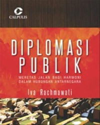 Image of Diplomasi Publik: meretas jalan bagi harmoni dalam hubungan antar negara