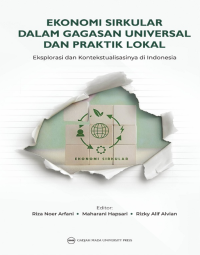 Image of Ekonomi Sirkular dalam Gagasan Universal dan Praktik Lokal: Eksplorasi dan Kontekstualisasinya di Indonesia