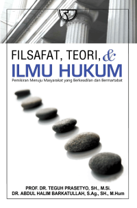 Image of Filsafat, teori, & ilmu hukum: pemikiran menuju masyarakat yang berkeadilan dan bermartabat