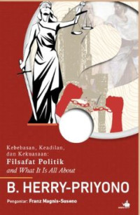 Image of Kebebasan, Keadilan, dan Kekuasaan: FILSAFAT POLITIK and What It Is All About.