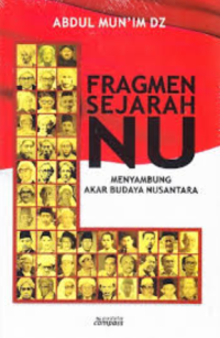 Fragmen sejarah Nahdatul Ulama: menyambung akar budaya Nusantara