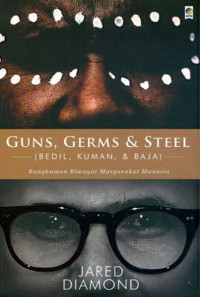 Image of Guns, Germs & Steel: rangkuman riwayat masyarakat manusia
