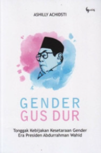 Image of Gender Gus Dur Tonggak Kebijakan Kesetaraan Gender Era Presiden Abdurrahman Wahid