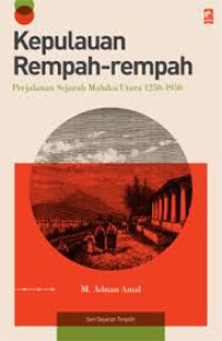 Image of Kepulauan rempah-rempah:perjalanan sejarah Maluku Utara 1250-1950
