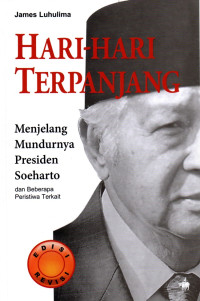 Image of Hari-hari Terpanjang Menjelang Mundurnya Presiden Soeharto dan Beberapa Peristiwa Terkait