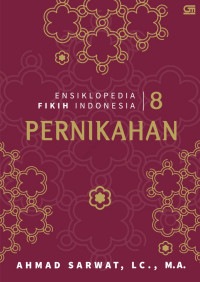 Ensiklopedia Fikih Indonesia 8 : pernikahan