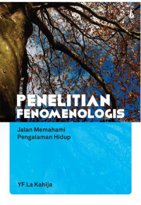 Image of Penelitian Fenomenologis: jalan memahami pengalaman hidup
