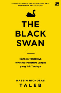 Image of The Black Swan: rahasia terjadinya peristiwa-peristiwa langka yang tak terduga