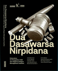 Image of DUA DASAWARSA NIRPIDANA: Kelemahan UU Pengadilan HAM dan Gagalnya Negara Menegakkan Keadilan