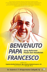 Benvenuto Papa Frencesco: Sang Reformer Pesan dan Kesaksian