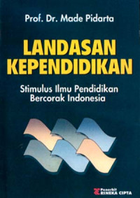 Image of Landasan Kependidikan: stimulus ilmu pendidikan bercorak Indonesia