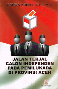 Image of Jalan Terjal Calon Independen pada Pemilukada di Provinsi Aceh